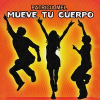 Mueve Tu Cuerpo - Patricia Mel