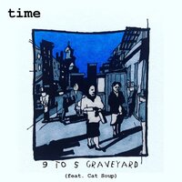 9 to 5 Graveyard - Cat Soup & Time