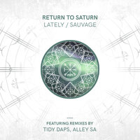 Lately - Return To Saturn & Tidy Daps