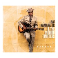 I Ain't Lying - Bai Kamara Jr & The Voodoo Sniffers
