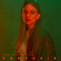 From Desk To Disco - Konfusia