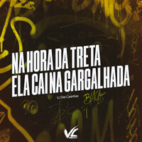 Na Hora da Treta Ela Cai na Gargalhada - Lc Das Casinhas