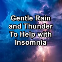 Quiet Rain and Thunder For Quiet Nights To Help You Sleep - Nature Music & Nature Sounds for Sleep & Nature Sounds for Relaxation