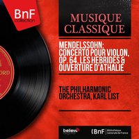 Violin Concerto in E Minor, Op. 64, MWV O14: I. Allegro molto appassionato - The Philharmonic Orchestra & Феликс Мендельсон