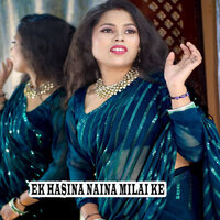 Ek Hasina Naina milai ke - satish das & Robin Rangeela