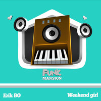 Weekend girl - Erik Bo