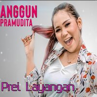 Prei Layangan - ANGGUN PRAMUDITA