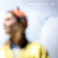 Radiant Child - Driving La Nuit feat. Marie-Louise Desage & Driving La Nuit & Marie-Louise Desage