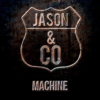 Machine - Jason & Co