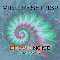 Brown noise - Mind Reset 432