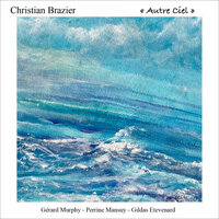 Autre ciel - Christian Brazier & Perrine Mansuy & Gerard Murphy & Gildas Etevenard