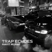 Trap Echoes - Hayit Murat