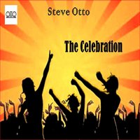 The Celebration - Steve Otto