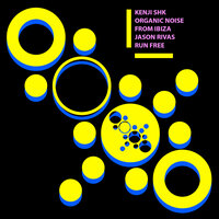 Run Free - Jason Rivas & Organic Noise from Ibiza & Kenji Shk