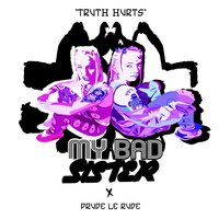 Truth Hurts - My Bad Sister & Prude leRude