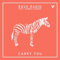 Carry You - Rave Radio & Gamble & CHLOE