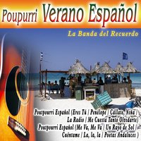 Poutpourri Español (Eres Tú / Penélope / Cállate, Niña / La Radio / Me Cuesta Tanto Olvidarte) - La Banda del Recuerdo