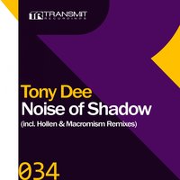 Noise Of Shadow - Tony Dee & Macromism