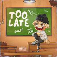 Too Late - Swiff