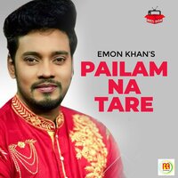 Pailam Na Tare - Emon Khan