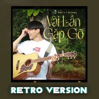 Vài Lần Gặp Gỡ - T-Golden & BMZ