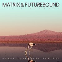Happy Alone - Matrix & V. Bozeman