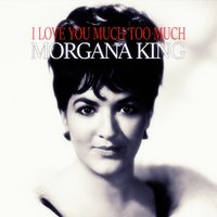Mad About Him Sad Without Him, How Can I Be Glad Without Him Blues - Morgana King