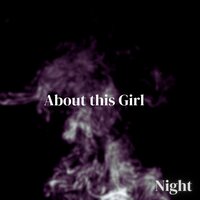 About This Girl - Night