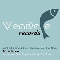 Miracle - Abstract Vision & Elite Electronic & Eva Kade