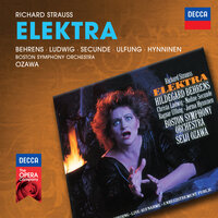 R. Strauss: Elektra, Op. 58 - "He! Lichter!" - Ragnar Ulfung & Hildegard Behrens & Boston Symphony Orchestra & Seiji Ozawa & Рихард Штраус