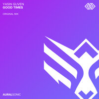 Good Times - Yasin Güven