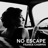 No Escape - Franck Choppin & Emphavoice