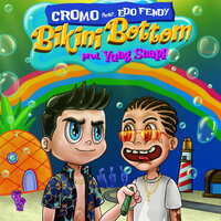 Bikini Bottom - Cromo & Edo Fendy