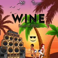 Wine - Bounty Killer & Esco Da Shocker & Yo West