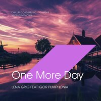 One More Day - Igor Pumphonia & Lena Grig