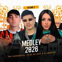 Medley 2026, Vol. 2 - Explode Nova Era & Veiga no Beat & DJ Mortari & MC Phe Cachorrera