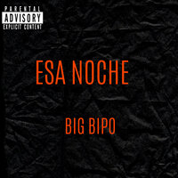 Esa Noche - Big Bipo