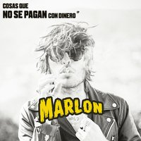 Cosas que no se pagan con dinero - Marlon