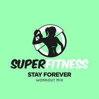 Stay Forever - SuperFitness
