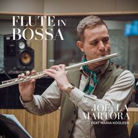 Bossa Nova Flute 4 - Joe La Martora & Maria Kooleen