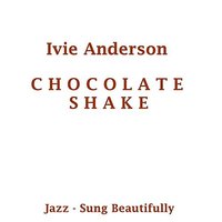Chocolate Shake - Ivie Anderson
