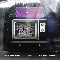 Freakshow - Ollegator & FRXNT Prod