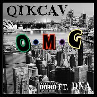 O.M.G - Qik Cav & DNA
