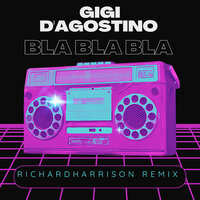 Gigi D'agostino Bla Bla Bla - Richard Harrison & Gigi D'Agostino