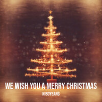 We Wish You a Merry Christmas - Niboyeang