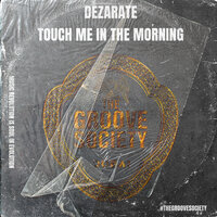 Touch Me in the morning - Dezarate & Nelly