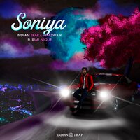 Soniya - Indian Trap & Vivaswan & Rimi Nique