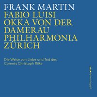 Die Weise von Liebe und Tod des Cornets Christoph Rilke: Der Tod - Philharmonia Zürich, Fabio Luisi & Okka von der Damerau & Philharmonia Zürich & Fabio Luisi