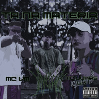 Tá na Matéria - Vivencia & MC VM & Mc Lukas Lk