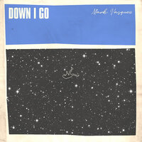 Down I Go - Mark Vasquez